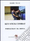 Key stick combat. Portachiavi da difesa. Ediz. illustrata libro