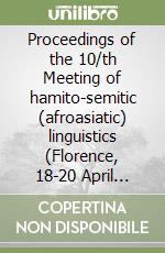 Proceedings of the 10/th Meeting of hamito-semitic (afroasiatic) linguistics (Florence, 18-20 April 2001) libro