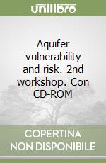Aquifer vulnerability and risk. 2nd workshop. Con CD-ROM