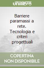 Barriere paramassi a rete. Tecnologia e criteri progettuali libro