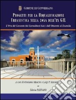 Comune di Conversano. Progetti per la riqualificazione urbanistica nell'orto del Convento dei Carmelitani Scalzi dall'Ottocento al Duemila libro