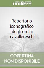 Repertorio iconografico degli ordini cavallereschi