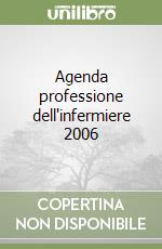 Agenda professione dell'infermiere 2006 libro