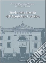 Storia della società dell'apostolato cattolico libro