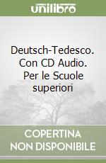 Deutsch-Tedesco. Con CD Audio. Per le Scuole superiori libro