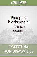 Principi di biochimica e chimica organica