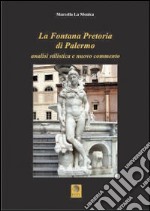 La fontana pretoria di Palermo. Analisi stilistica e nuovo commento libro