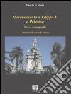 Il monumento a Filippo V a Palermo. Stile e iconografia libro