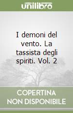 I demoni del vento. La tassista degli spiriti. Vol. 2 libro