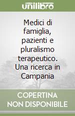 Medici di famiglia, pazienti e pluralismo terapeutico. Una ricerca in Campania