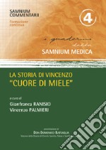 La storia di Vincenzo «cuore di miele»