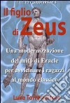 figlio di Zeus. Con CD Audio. Con CD-ROM libro