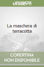 La maschera di terracotta libro