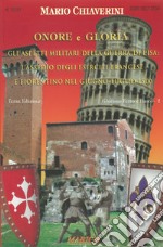 Onore e gloria. Gli aspetti militari della Guerra di Pisa: l'assedio degli eserciti francese e fiorentino nel giugno-luglio 1500
