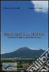 Terno secco al Vesuvio. Un'idea per la riduzione del rischio vulcanico. Ediz. illustrata libro
