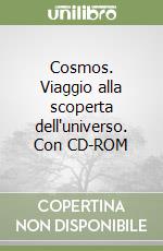 Cosmos. Viaggio alla scoperta dell'universo. Con CD-ROM libro