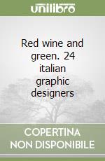Red wine and green. 24 italian graphic designers libro