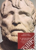 Il memoriale di Seneca. Un galateo del ben vivere e del ben morire libro