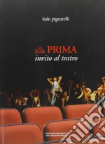 Alla prima. Invito al teatro libro