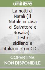 La notti di Natali (Il Natale in casa di Salvatore e Rosalia). Testo siciliano e italiano. Con CD Audio libro