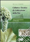 Cultura e tecnica di coltivazione della vite. Manuale teorico-pratico di viticoltura libro di Trapani Nicola