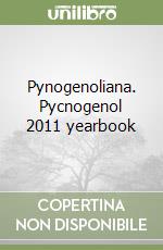 Pynogenoliana. Pycnogenol 2011 yearbook libro