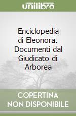 Enciclopedia di Eleonora. Documenti dal Giudicato di Arborea (2) libro