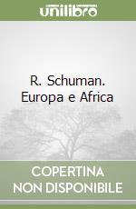 R. Schuman. Europa e Africa libro