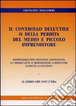 Il controllo dell'utile o della perdita del medio e piccolo imprenditore libro