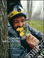 Guadami negli occhi. Storie d'amore, di moto e di fango libro