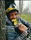 Guadami negli occhi. Storie d'amore, di moto e di fango libro di Neriotti Massimo