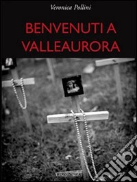 Benvenuti a Valleaurora