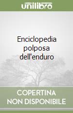 Enciclopedia polposa dell'enduro libro