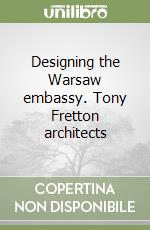 Designing the Warsaw embassy. Tony Fretton architects