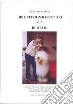 Obiettivo zootecnico sul bobtail. Studio cinognostico sull'antico cane da pastore inglese (old english sheepdog) libro