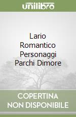 Lario Romantico Personaggi Parchi Dimore