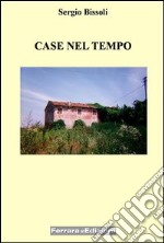 Case nel tempo libro