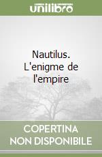 Nautilus. L'enigme de l'empire libro