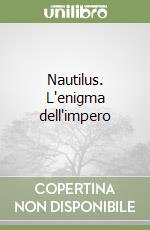 Nautilus. L'enigma dell'impero libro