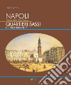 Napoli. Atlante della città storica. Quartieri Bassi e il «Risanamento» libro