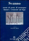 Scanno. Storia di gente di montagna bisturi e tramonti sul lago libro