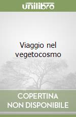 Viaggio nel vegetocosmo libro