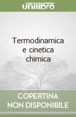 Termodinamica e cinetica chimica libro