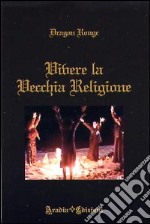 Vivere la vecchia religione libro