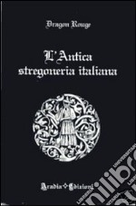 L'antica stregoneria italiana libro