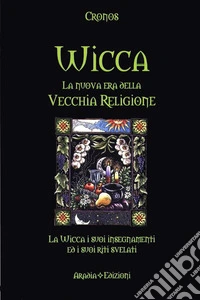 Wicca la nuova era della vecchia religione