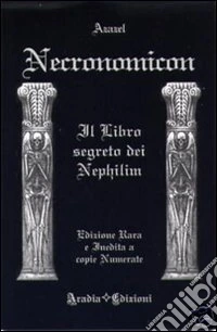 Necronomicon. Il libro segreto dei Nephilim libro