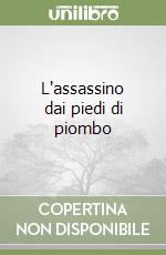 L'assassino dai piedi di piombo libro