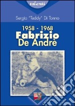 1958-1968. Fabrizio De André libro