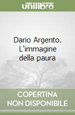 Dario Argento. L'immagine della paura